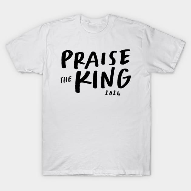 Praise the King 2024 T-Shirt by Compass Dance Academy